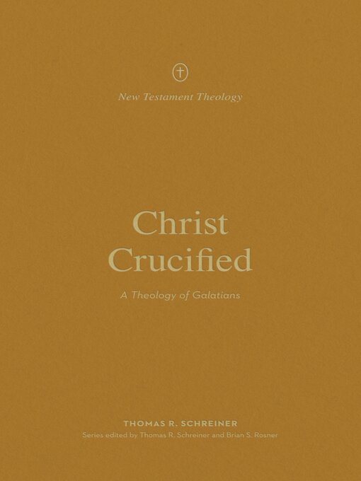 Title details for Christ Crucified by Thomas R. Schreiner - Available